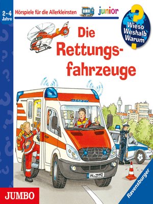 cover image of Die Rettungsfahrzeuge [Wieso? Weshalb? Warum? JUNIOR Folge 23]